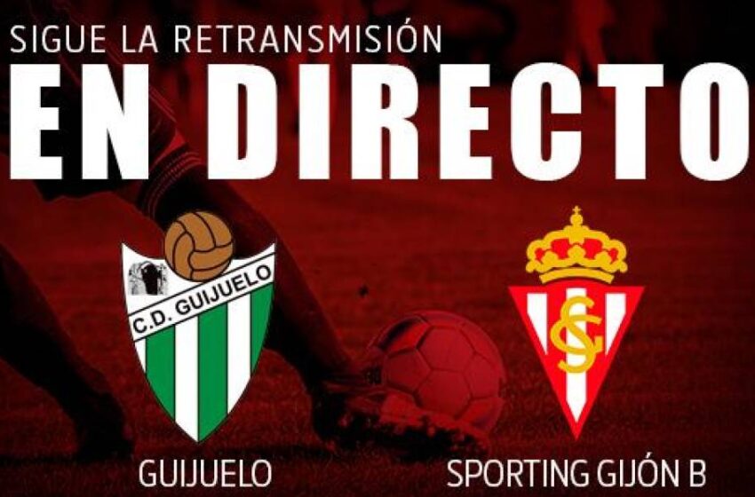  DIRECTO: 2ª parte, Guijuelo-Sporting de Gijón B (1-0)