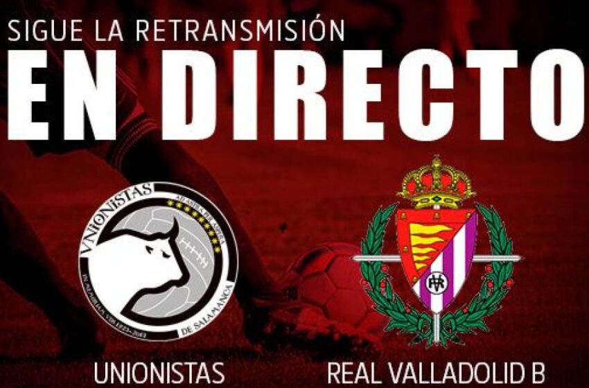  DIRECTO: Unionistas-Valladolid B (1-0). Primera parte