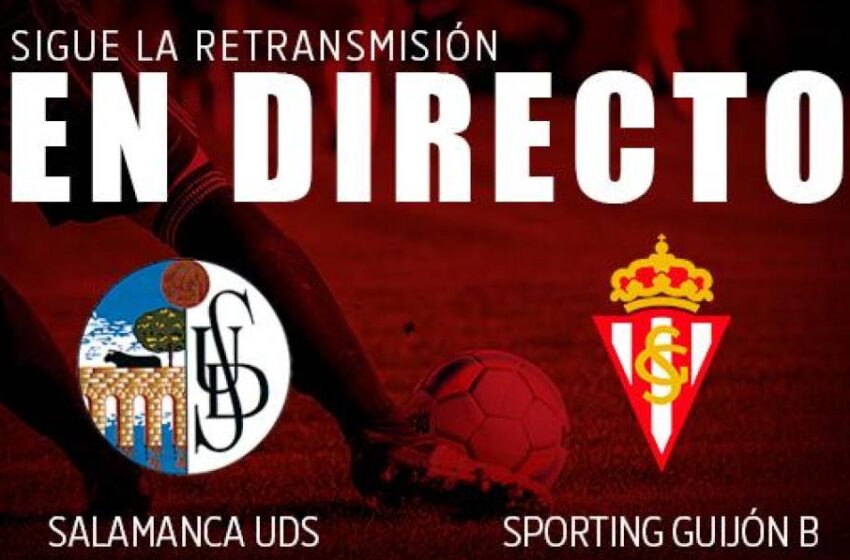  DIRECTO: 2ª parte, Salamanca UDS-Sporting B (2-0)