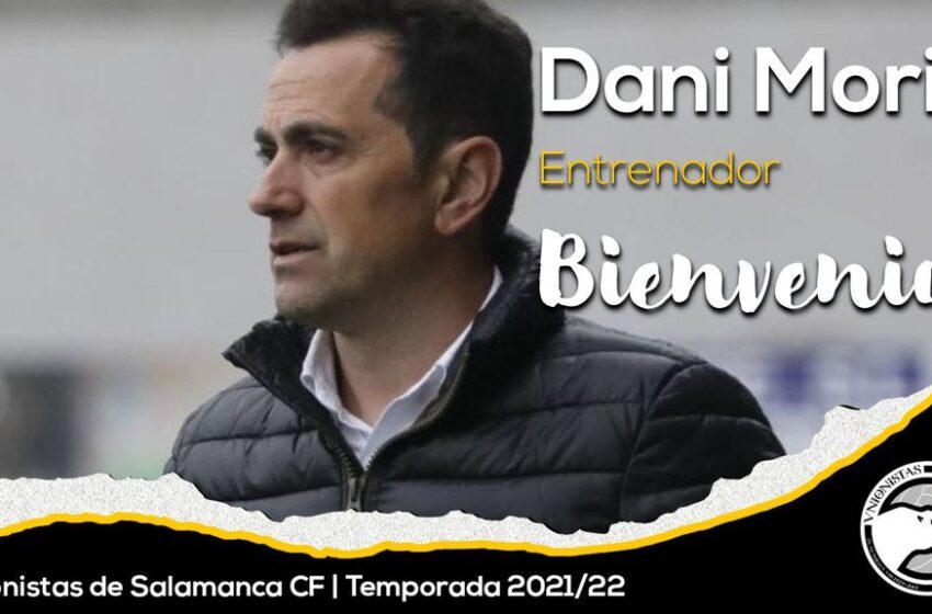  Dani Mori, nuevo entrenador de Unionistas de Salamanca
