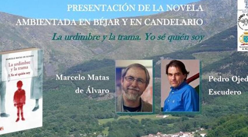  El Centro de Estudios Bejaranos presenta la novela de Marcelo Matas de Álvaro ‘Yo sé quién soy’